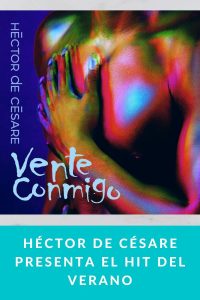 Héctor de Césare presenta el hit del verano