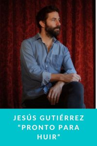 Jesús Gutiérrez “Pronto para huir”
