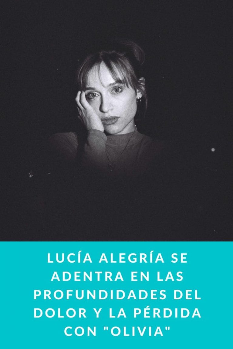 Lucía Alegría se adentra en las profundidades del dolor y la pérdida con «Olivia»