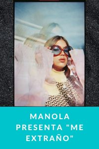 MANOLA presenta "Me Extraño"