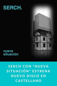SERCH con "Nueva Situación" estrena nuevo disco en castellano