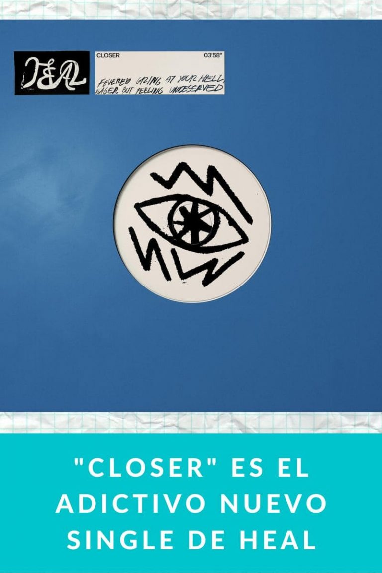 «Closer» es el adictivo nuevo single de HEAL