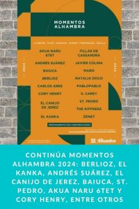 Continúa MOMENTOS ALHAMBRA 2024: berlioz, El Kanka, Andrés Suárez, El Canijo de Jerez, Baiuca, st. Pedro, Akua Naru 6TET Y Cory Henry, entre otros