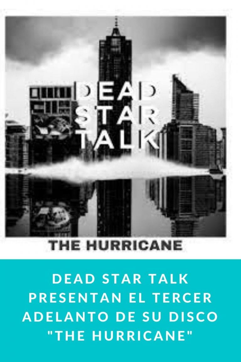 DEAD STAR TALK presentan el tercer adelanto de su disco «The Hurricane»