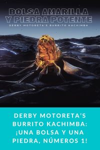 Derby Motoreta’s Burrito Kachimba: ¡UNA BOLSA Y UNA PIEDRA, NÚMEROS 1!