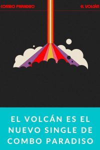 EL VOLCÁN es el nuevo single de COMBO PARADISO