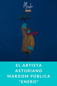 El artista asturiano Mardom pública "Enero"