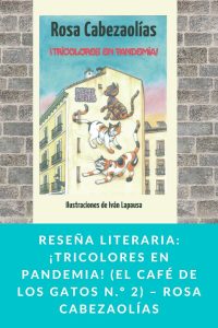 Reseña literaria: ¡Tricolores en pandemia! (El café de los gatos N.º 2) – Rosa Cabezaolías