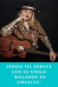 Sergio Tel debuta con su single ¨Bailando en círculos¨