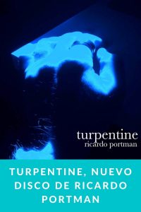 Turpentine, nuevo disco de Ricardo Portman