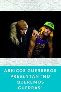 ARKICOS GUERREROS presentan "No queremos guerras"