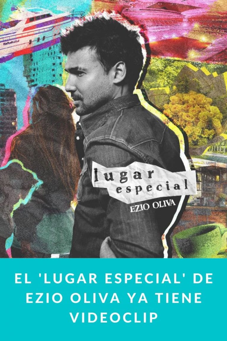 El ‘Lugar Especial’ de Ezio Oliva ya tiene videoclip