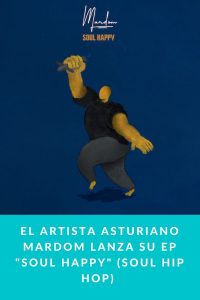 El artista asturiano Mardom lanza su EP "Soul Happy" (Soul Hip Hop) 