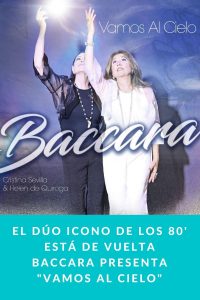 El dúo icono de los 80' está de vuelta BACCARA presenta "Vamos Al Cielo"