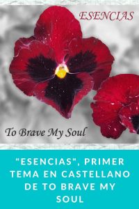 "Esencias", primer tema en castellano de To Brave My Soul