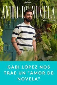 GABI LÓPEZ nos trae un "amor de novela"