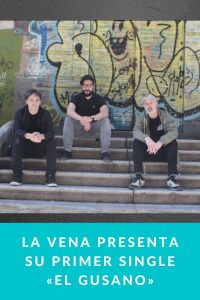 La Vena presenta su primer single «El gusano»