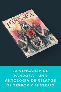 La venganza de Pandora - Una antología de relatos de terror y misterio
