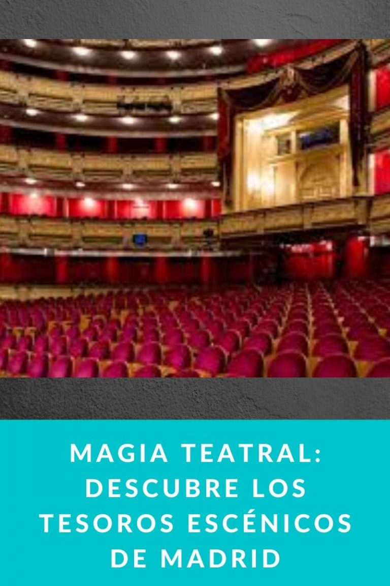 Magia Teatral: Descubre los Tesoros Escénicos de Madrid