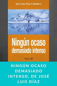 Ningún ocaso demasiado intenso, de José Luis Díaz