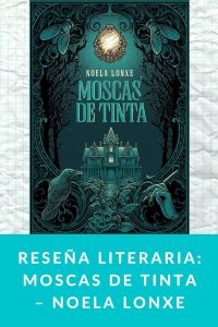 Reseña literaria: Moscas de tinta – Noela Lonxe