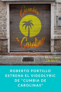 Roberto Portillo estrena el Videolyric de "Cumbia de Carolinas"