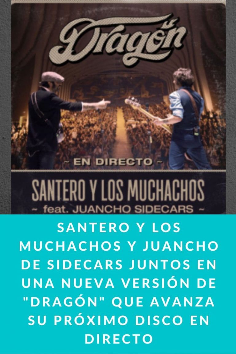 Santero y los muchachos y Juancho de Sidecars juntos en una nueva versión de «Dragón» que avanza su próximo disco en directo