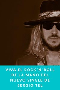 Viva el Rock´n´Roll de la mano del nuevo single de Sergio Tel