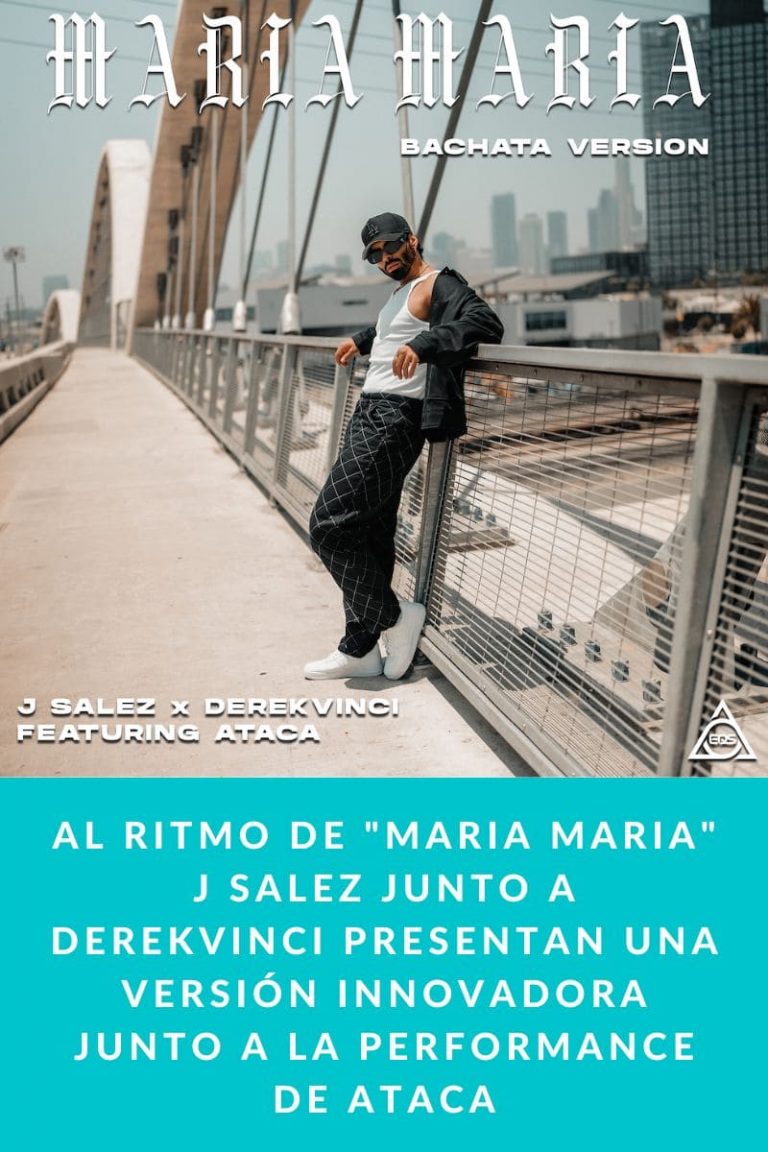 Al ritmo de «Maria Maria» J Salez junto a DerekVinci presentan una versión innovadora junto a la performance de Ataca