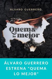 Álvaro Guerrero estrena "Quema Lo Mejor"