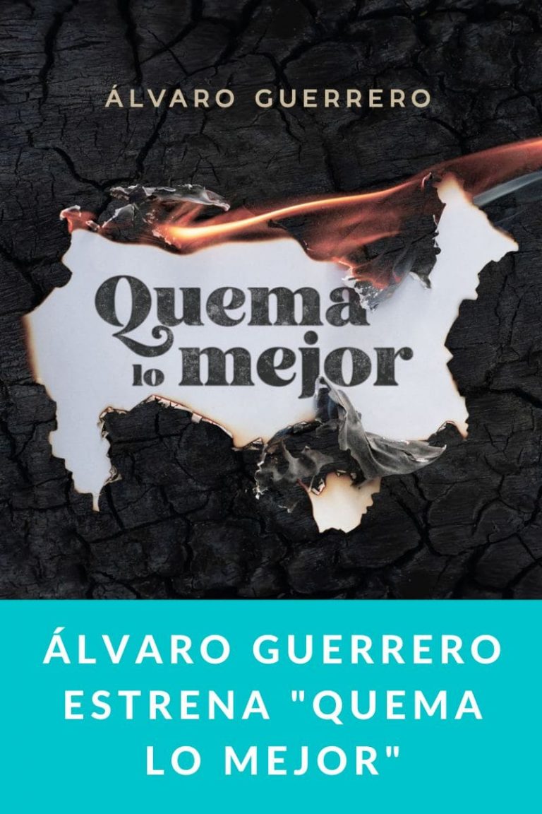Álvaro Guerrero estrena «Quema Lo Mejor»