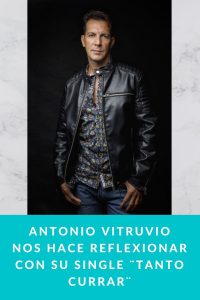 Antonio Vitruvio nos hace reflexionar con su single ¨Tanto Currar¨