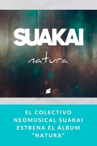 El colectivo neomusical SUAKAI estrena el álbum “Natura”