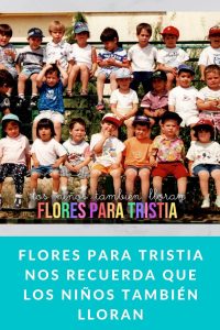 Flores para Tristia nos recuerda que los niños también lloran