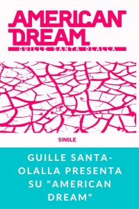 GUILLE SANTA-OLALLA presenta su "American dream"