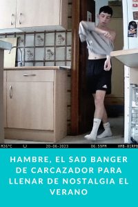 HAMBRE, el sad banger de carcazador para llenar de nostalgia el verano
