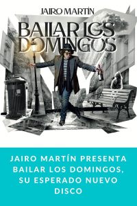 JAIRO MARTÍN presenta Bailar los Domingos, su esperado nuevo disco