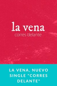La Vena, nuevo single "Corres delante"