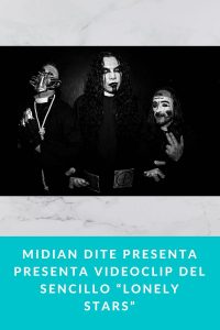 Midian Dite presenta presenta videoclip del sencillo “Lonely Stars”