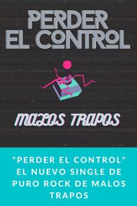 "Perder el Control" el nuevo single de puro rock de Malos Trapos