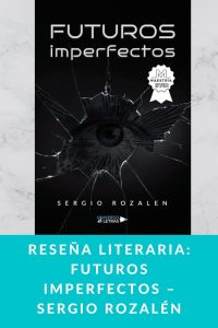 Reseña literaria: Futuros imperfectos – Sergio Rozalén