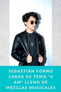 Sebastián Forno lanza su tema "4 AM" lleno de mezclas musicales