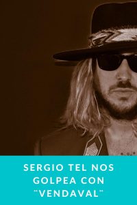 Sergio Tel nos golpea con ¨Vendaval¨