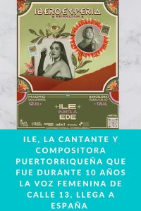 iLE, la cantante y compositora puertorriqueña que fue durante 10 años la voz femenina de CALLE 13, llega a España