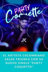 El artista colombiano ZALEK triunfa con su nuevo single "Party Coquette"