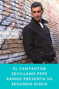 El cantautor sevillano PEPE RAMOS presenta su segundo disco