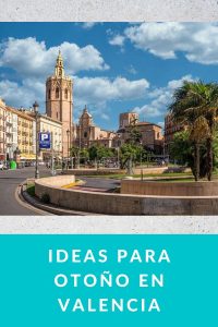 Ideas para otoño en Valencia