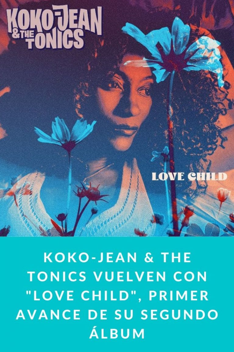 KOKO-JEAN & THE TONICS vuelven con «Love Child», primer avance de su segundo álbum