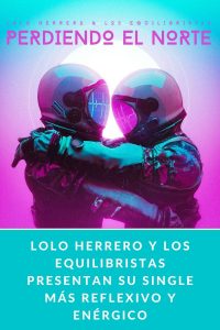 Lolo Herrero Y Los Equilibristas presentan su single más reflexivo y enérgico