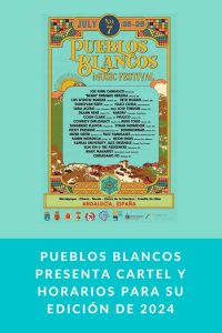 Pueblos Blancos presenta cartel y horarios para su edición de 2024